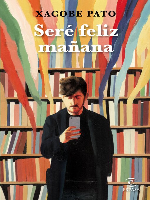 Title details for Seré feliz mañana by Xacobe Pato - Available